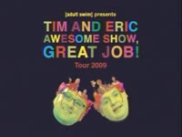 Tim and Eric Tour 2009 thumbnail