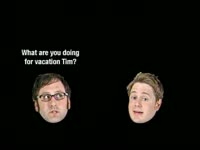 Tim & Eric Talk Vacations