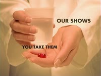 Our Shows You Take Them