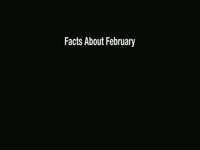 February Facts
