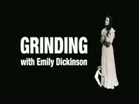 Grinding with Emily Dickinson thumbnail