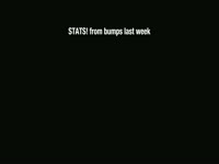 Stats from Last Week's Bumps