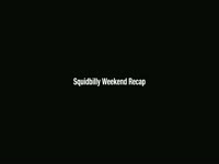 Squidbilly Weekend Recap thumbnail