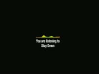 Listening to Stay Down thumbnail